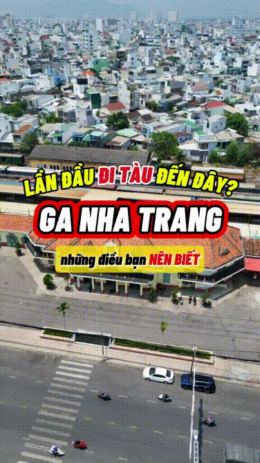 Ga Nha Trang có gì? Lần đầu đi tàu đến Nha Trang cần biết điều này! #ganhatrang