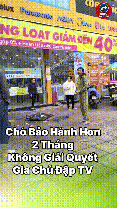 Chờ Bảo Hành Hơn 2 Tháng Không Ai Giải Quyết, Người Phụ Nữ Đập Nát TV :D
