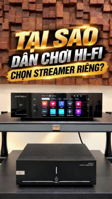 **TẠI SAO DÂN CHƠI HI-FI CHỌN STREAMER RIÊNG?**