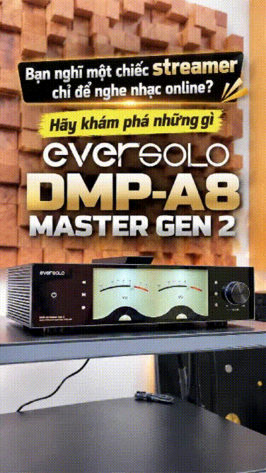 Eversolo DMP-A8 Master Gen 2 – Nâng tầm trải nghiệm nghe nhạc Hi-Fi